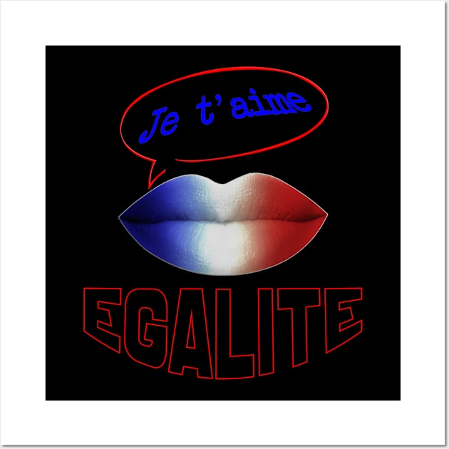 FRANCE JE TAIME EGALITE Wall Art by ShamSahid